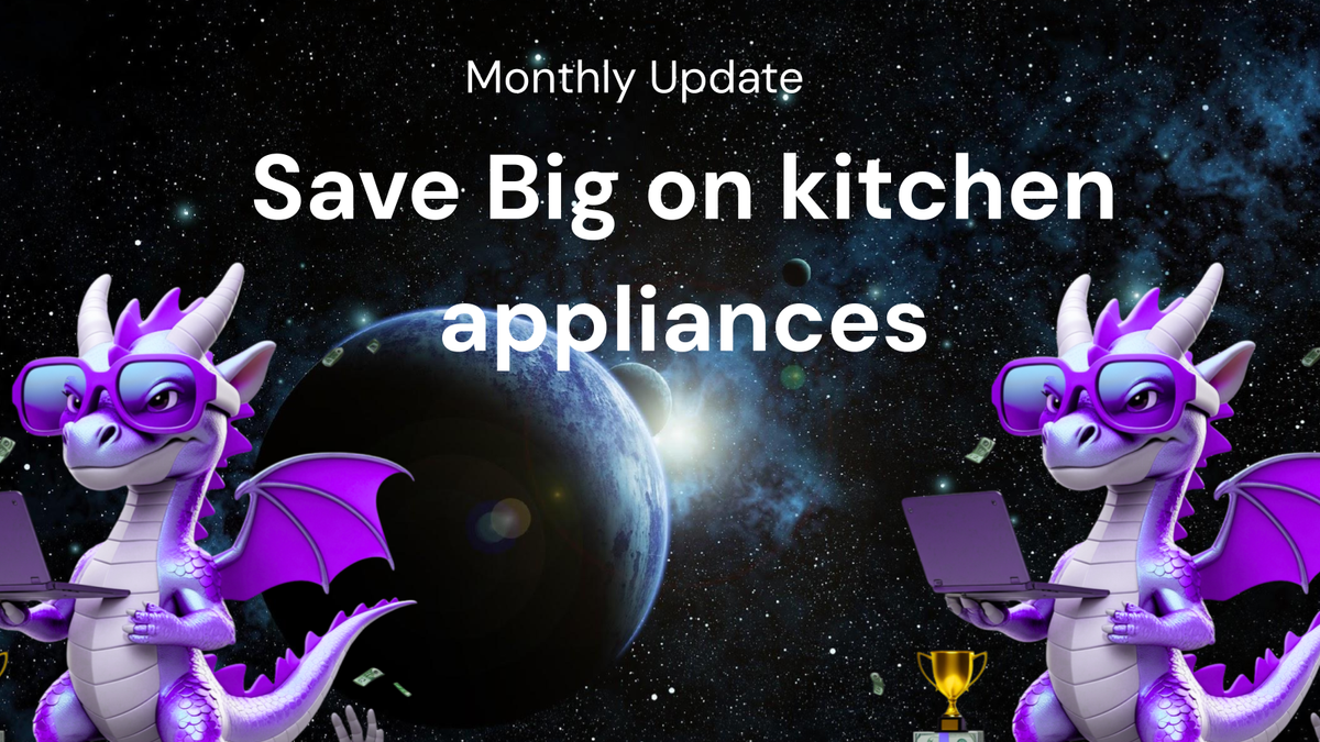 Monthly Update: Save Big on kitchen appliances Using best prices