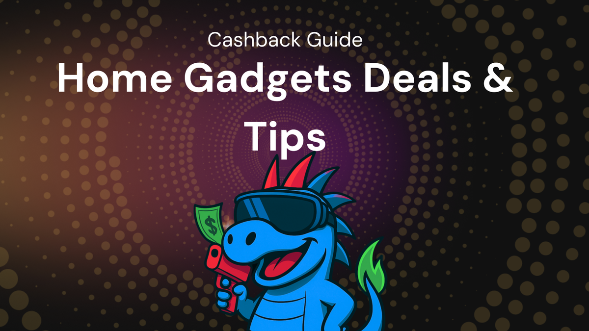 home gadgets Deals Explained – Tips & Tricks + cashback Guide