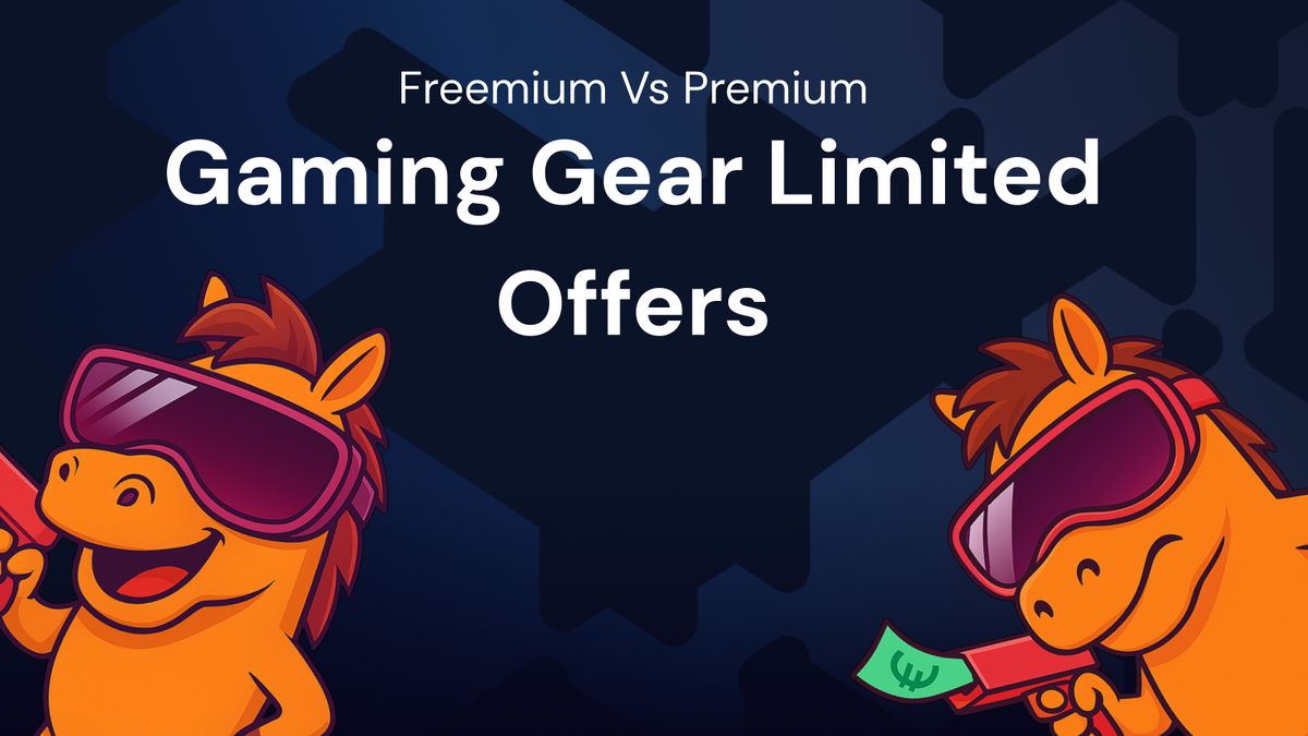 Freemium Vs Premium Every Shopper Should Know for gaming gear limited offers