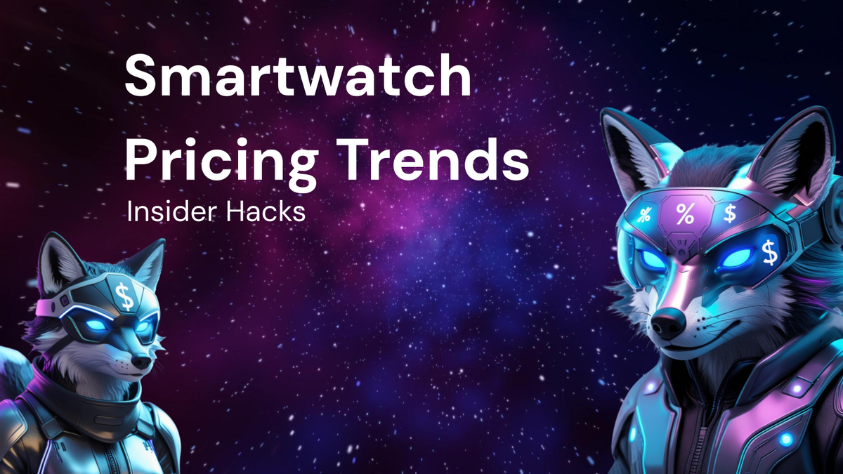 Insider Hacks to Uncover Smartwatch Pricing Trends