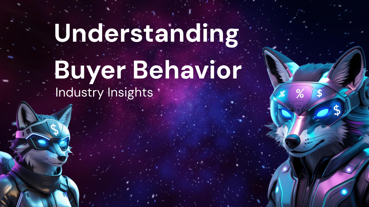 A Beginner's Guide to Understanding Buyer Behavior with Industry Insights