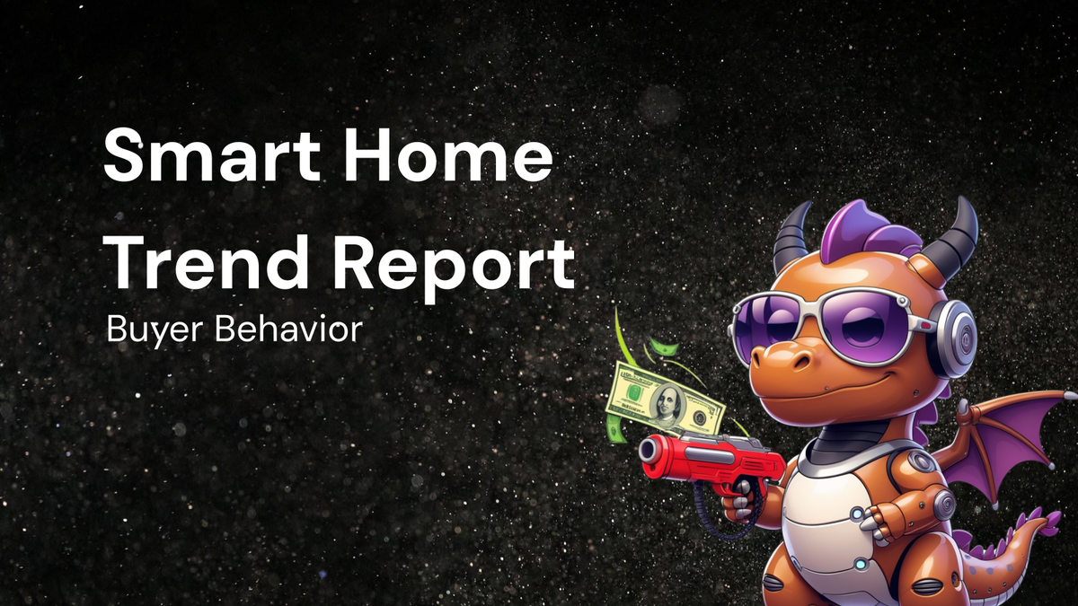 Smart Home Trend Report: Insights into Buyer Behavior