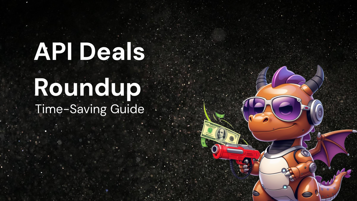 Monthly API Deals Roundup: Your Time-Saving Guide