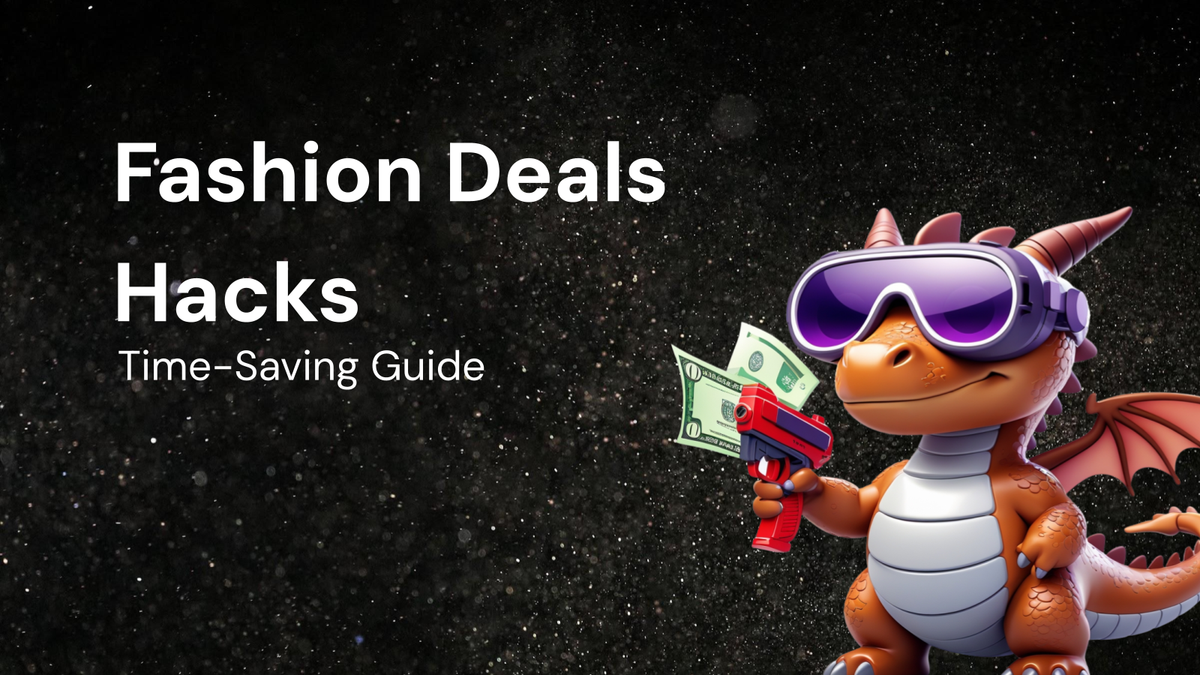 The Beginner's Guide to Time-Saving Hacks for Scoring Fashion Deals
