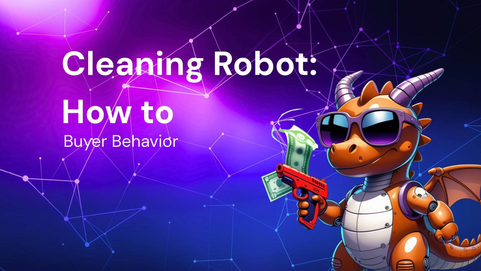 How to Choose a Cleaning Robot: Insights into Buyer Behavior