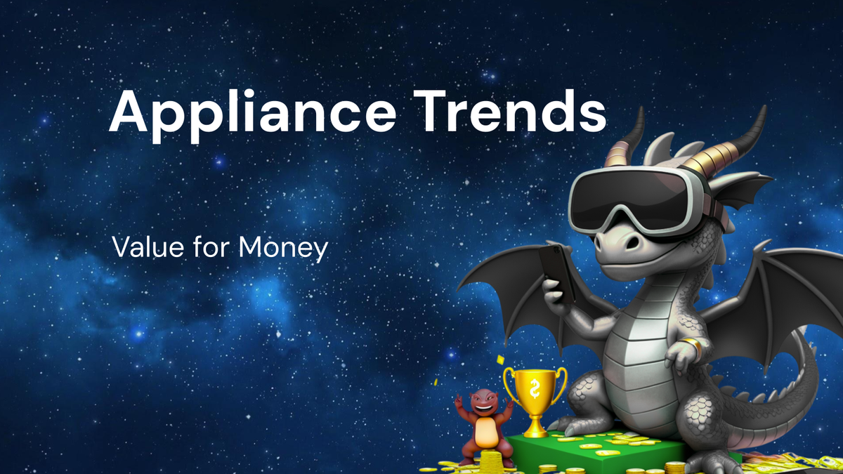 Home Appliance Trends: Getting Value for Money
