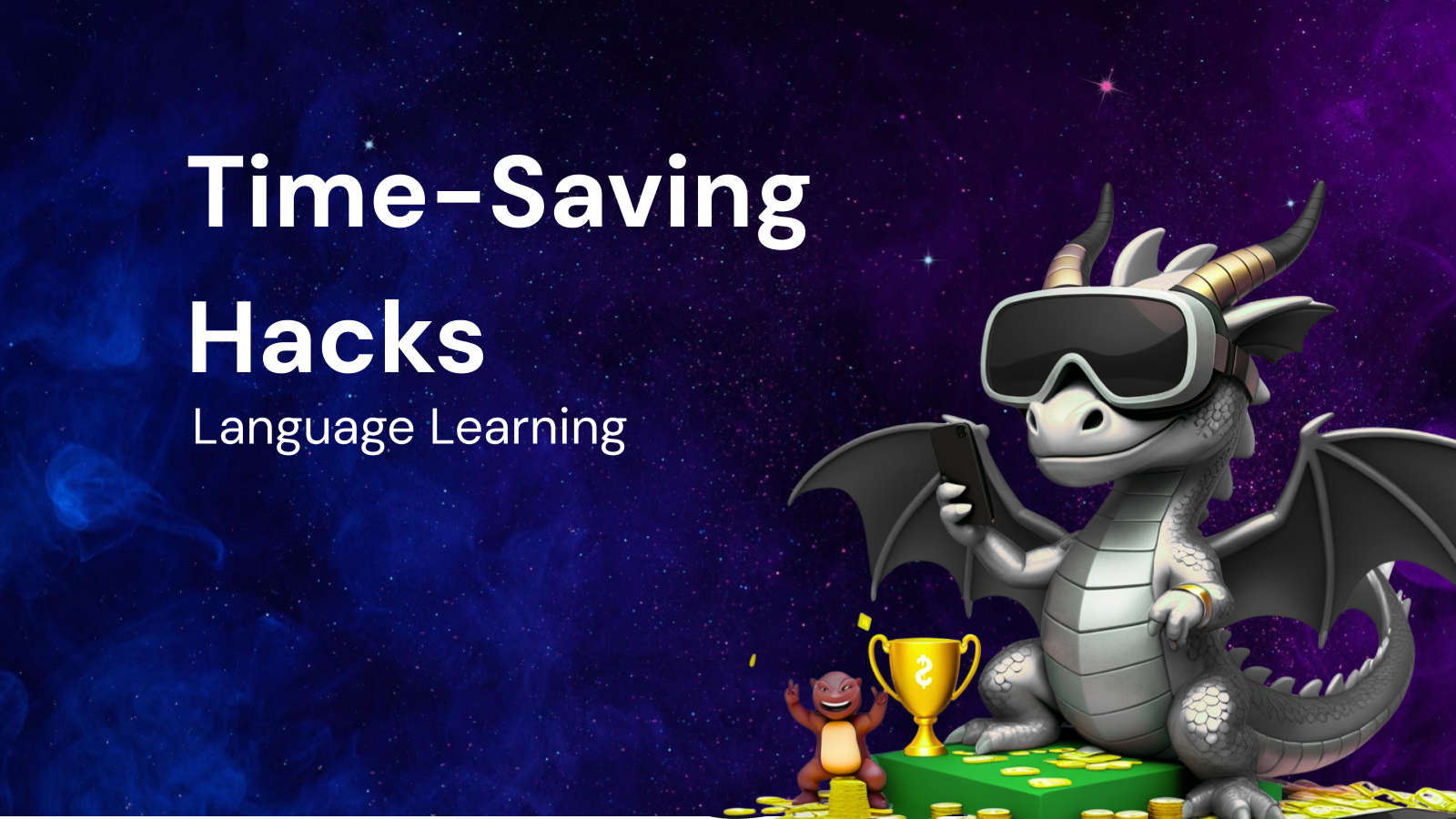 Beginner's Guide to Time-Saving Hacks for Language Learning