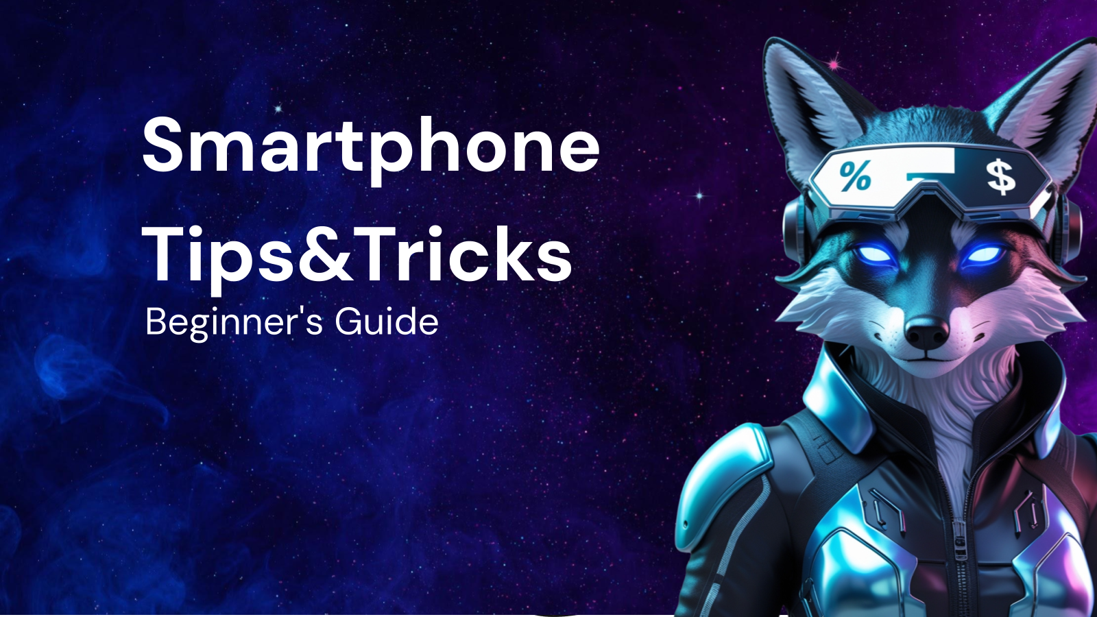 Essential Smartphone Tips & Tricks: A Beginner's Guide