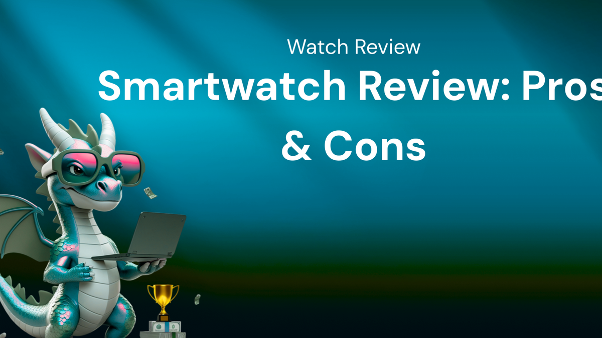 Smartwatch Review: Pros and Cons