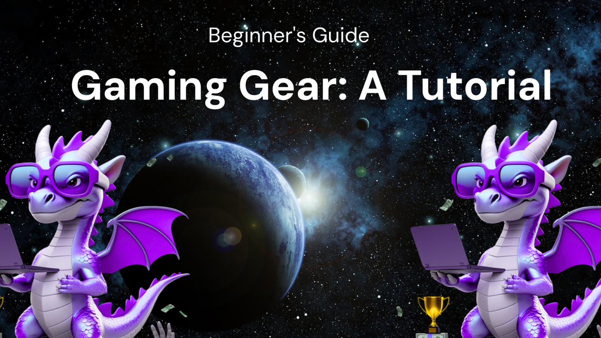 The Beginner's Guide to Gaming Gear: A Tutorial