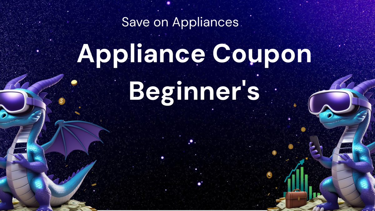 Beginner's Guide to Using Coupons for Home Appliances