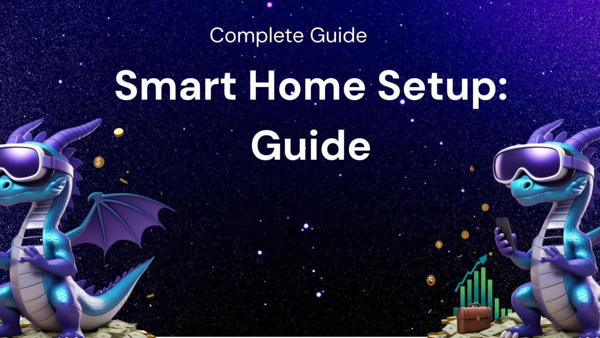 How to Setup Your Smart Home: A Complete Walkthrough