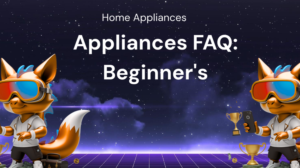 Home Appliances FAQ: A Beginner's Guide