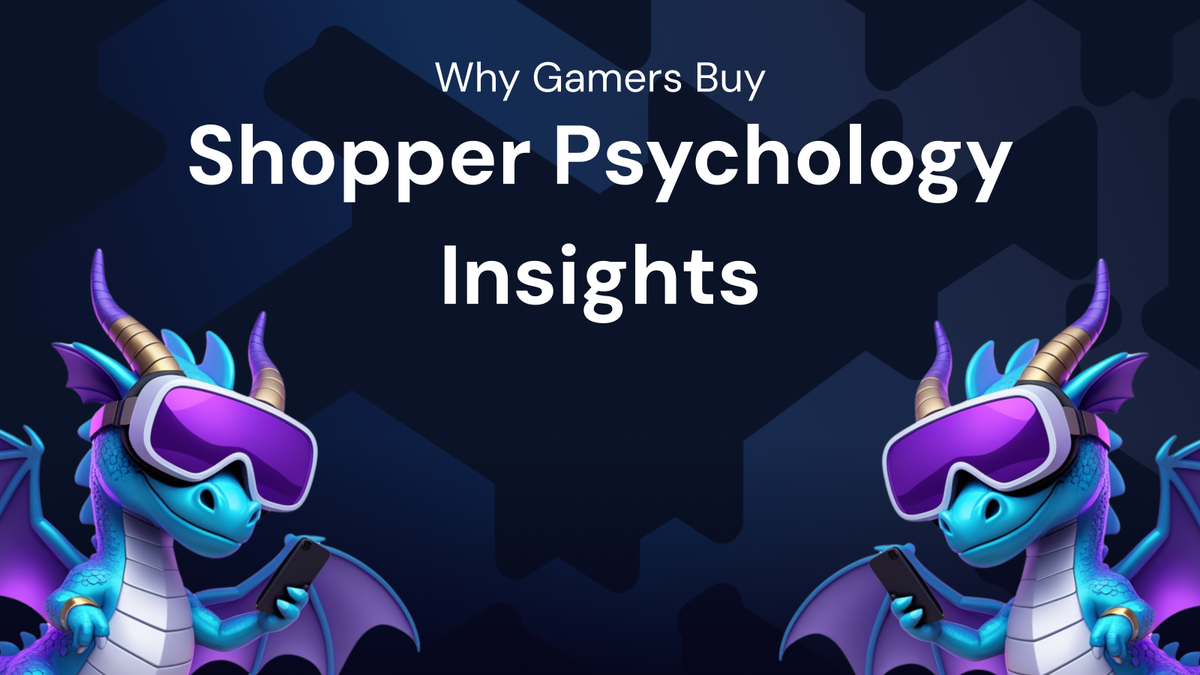 Why Gamers Buy: Shopper Psychology and Buyer Behavior Insights