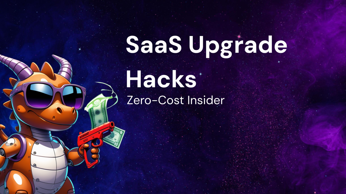 Insider Hacks for Zero-Cost SaaS Upgrades