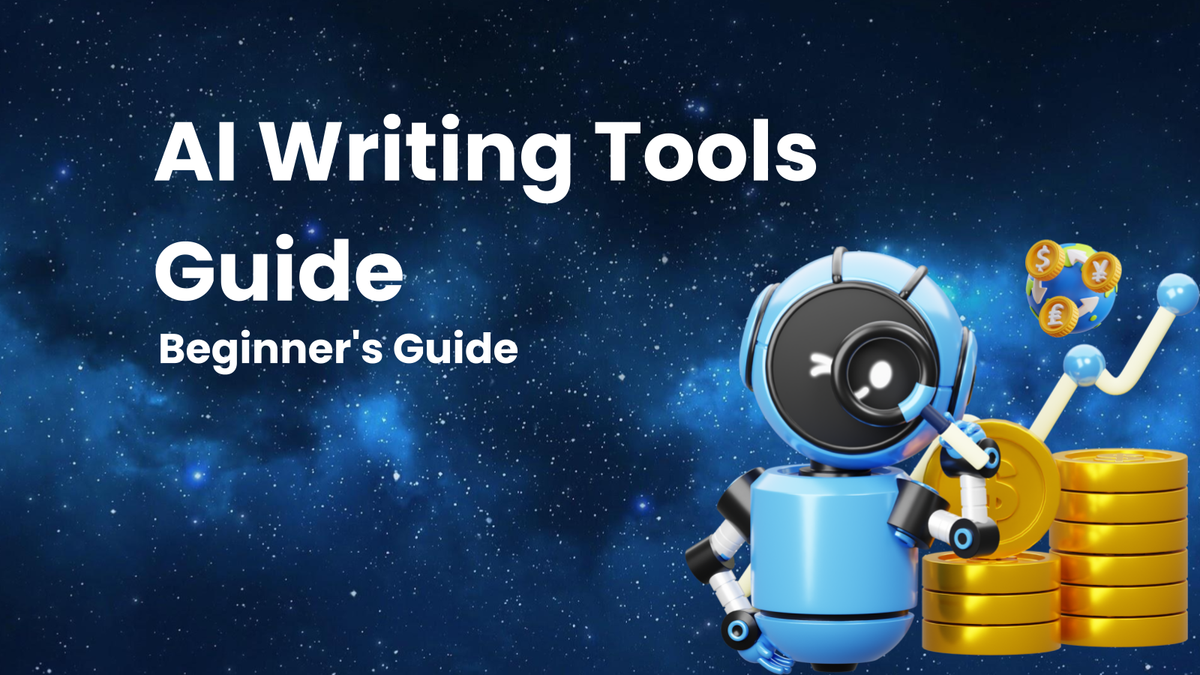 AI Writing Tools: A Step-by-Step Beginner's Guide