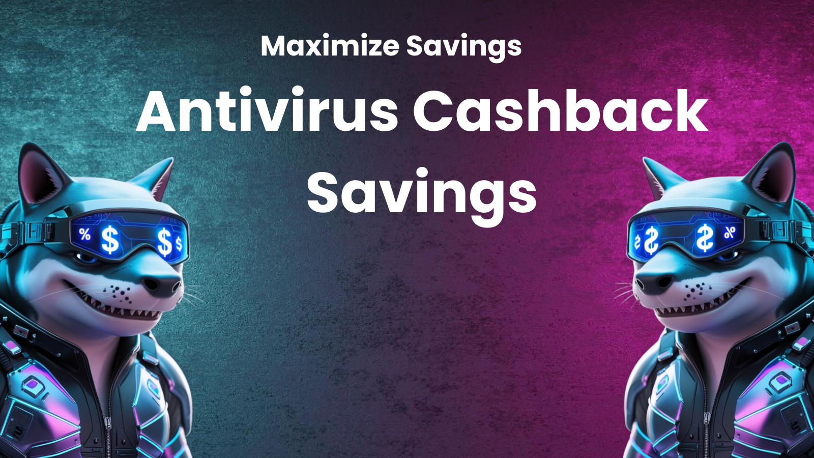 How to Maximize Savings on Antivirus with Cashback Offers