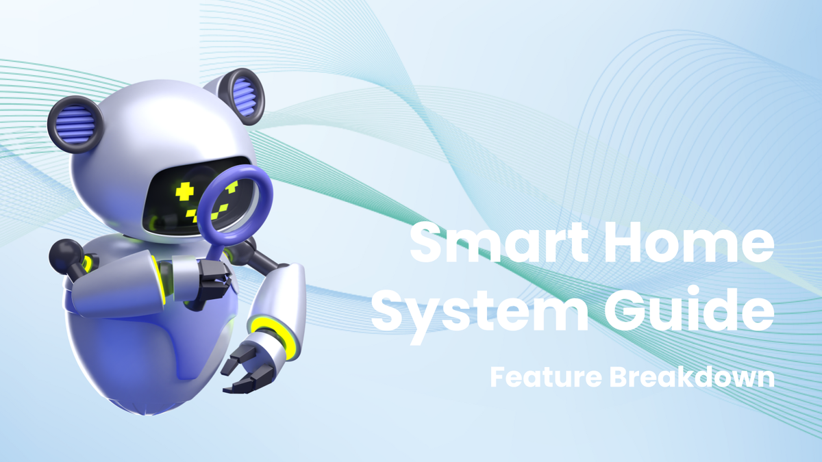 Comparing Smart Home Systems: A Feature Breakdown Guide