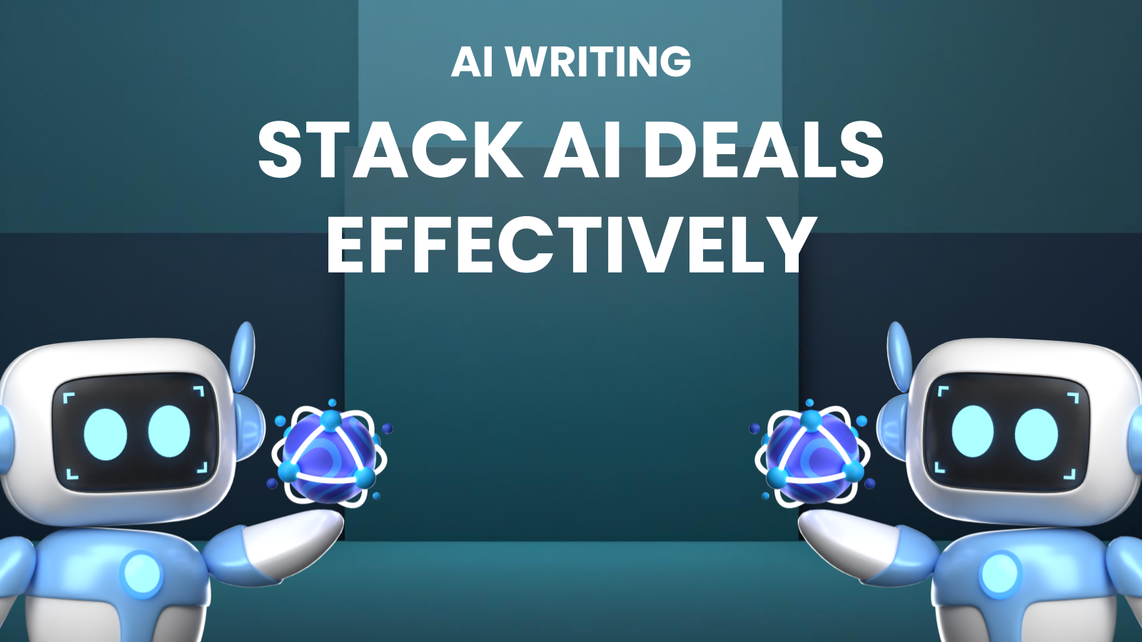 How to Stack Deals Effectively on AI Writing Tools