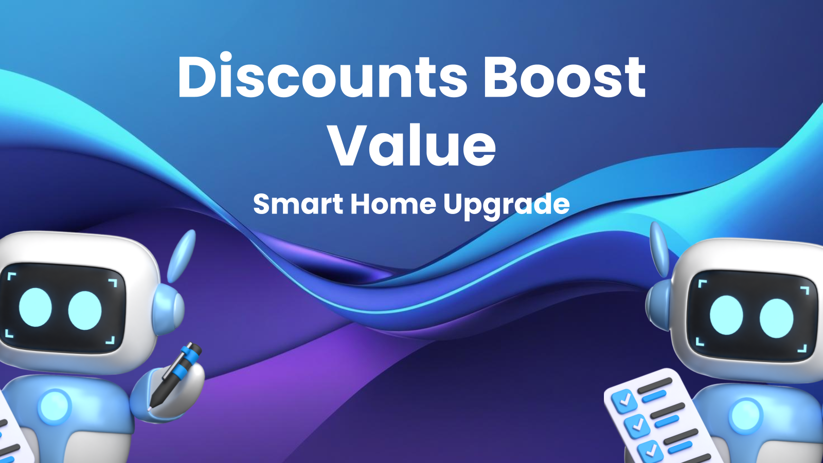 How Discounts Can Boost Smart Home Upgrade Value
