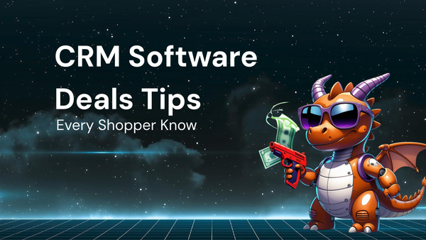 Tips & Tricks Every Shopper Should Know for CRM software deals
