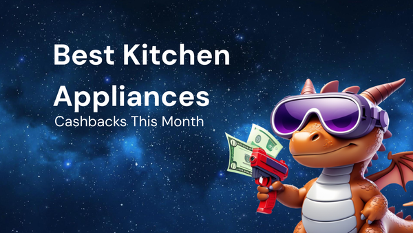 Beginner’S Guide to Get the Best kitchen appliances cashbacks This Month