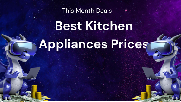 How To Find to Get the Best kitchen appliances best prices This Month