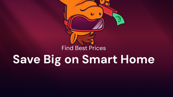 How To Find: Save Big on smart home devices Using best prices