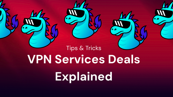VPN services Deals Explained – Tips & Tricks + hidden deal Guide