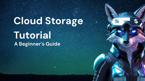 Cloud Storage Tutorial: A Beginner's Guide