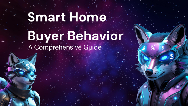 Smart Home Buyer Behavior: A Comprehensive Guide