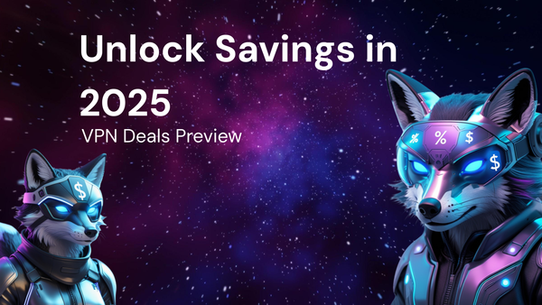 Unlock Savings: 2025 Deals Preview on VPN services with exclusive deals