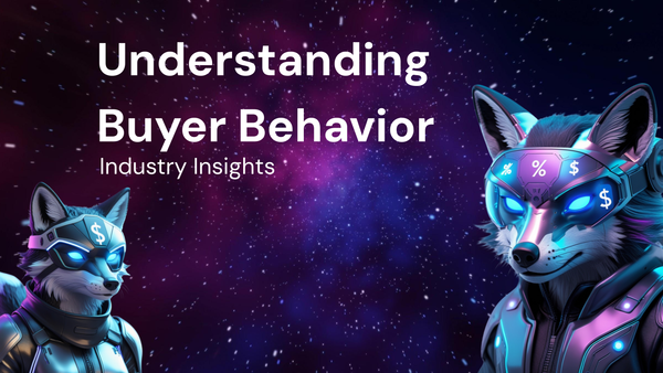 A Beginner's Guide to Understanding Buyer Behavior with Industry Insights