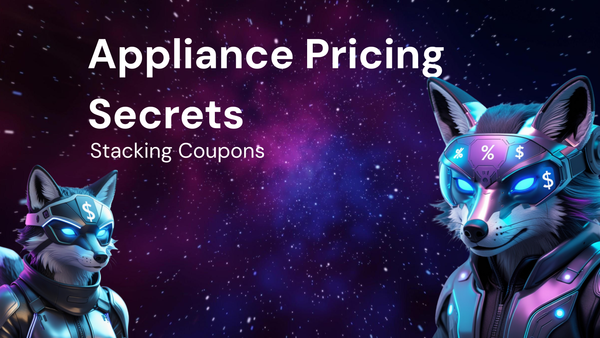 Home Appliance Pricing Breakdown: Secrets to Stacking Coupons
