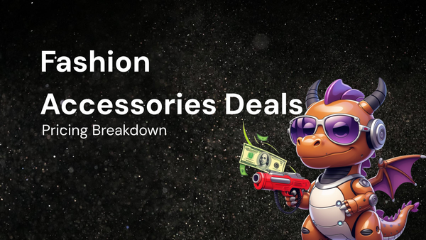 fashion accessories Deals Explained – Pricing Breakdown + best price Guide