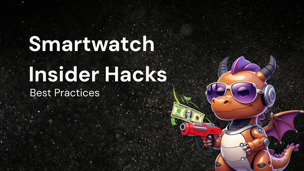 Get More from Your Smartwatch: Insider Hacks and Best Practices