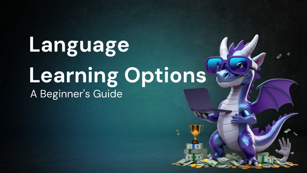 Reviewing Language Learning Options: A Beginner's Guide