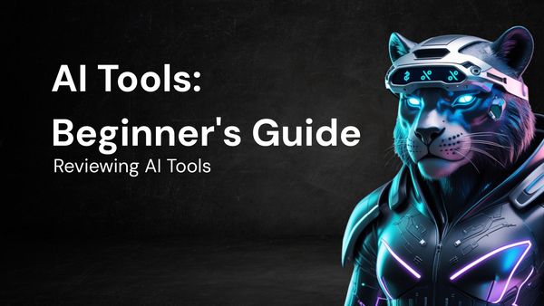 Reviewing AI Tools: A Beginner's Guide