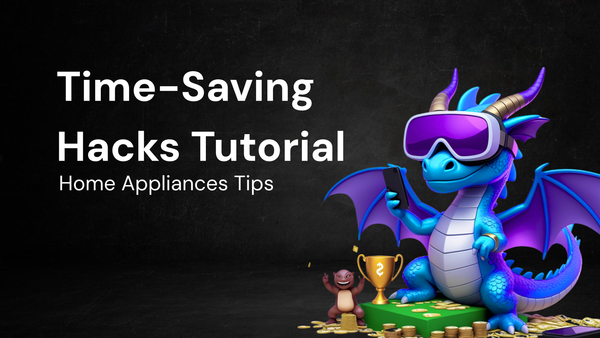 How to Use Home Appliances for Time-Saving Hacks: A Tutorial