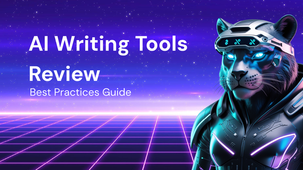 AI Writing Tools Review: Best Practices Guide