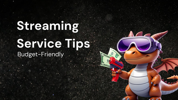 Budget-Friendly Tips for Streaming Services (Netflix, Spotify, etc.)