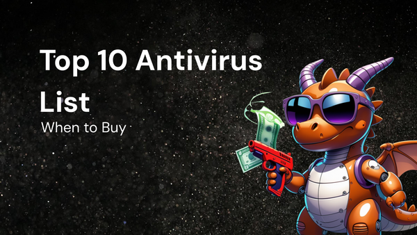 Best Antivirus Software: Top 10 List and When to Buy