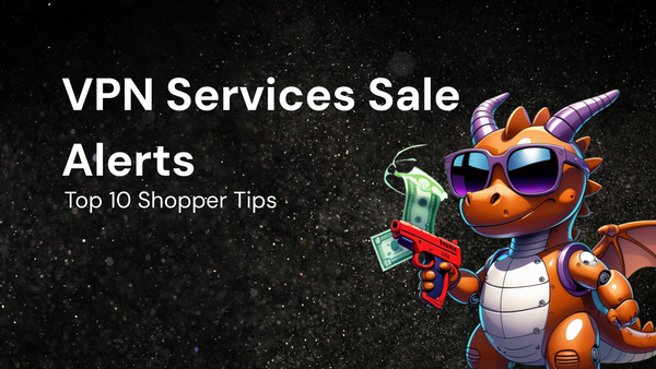 Top 10 Every Shopper Should Know for VPN services sale alerts