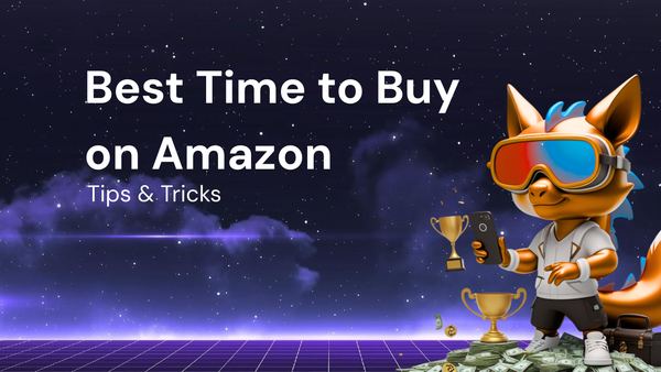How to Find the Best Time to Buy on Amazon: Tips & Tricks
