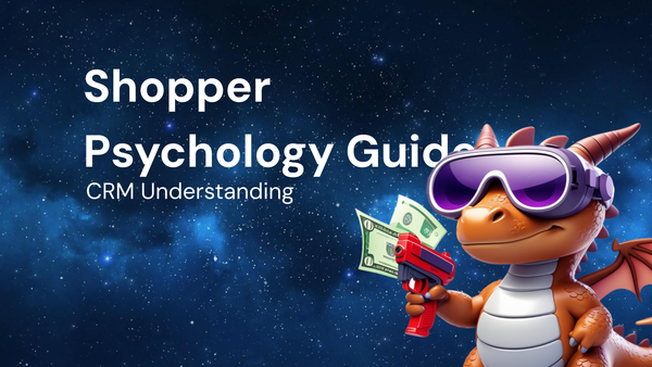 Beginner's Guide: Understanding Shopper Psychology with CRM