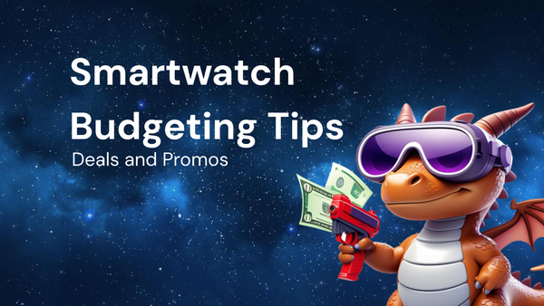 How to Budget for Smartwatches Using Daily Deals and Promo Codes