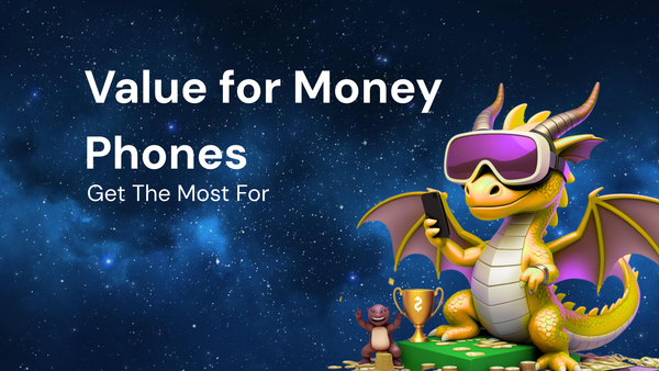 Get the Most for Your Money: Comparing Value for Money Phones