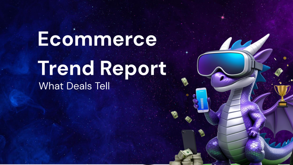 Your Monthly Ecommerce Trend Report: What Deals Tell Us