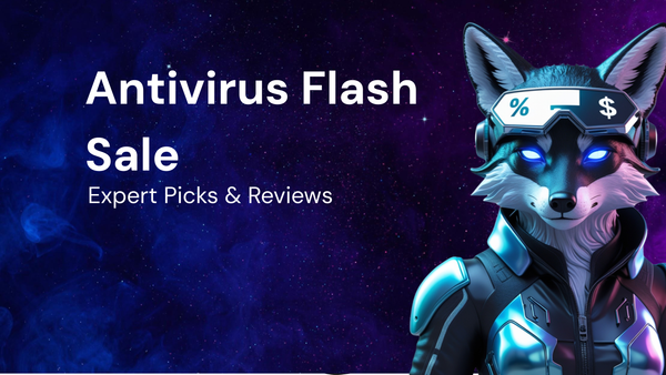 Your Antivirus Flash Sale Watchlist: Expert Picks & Reviews