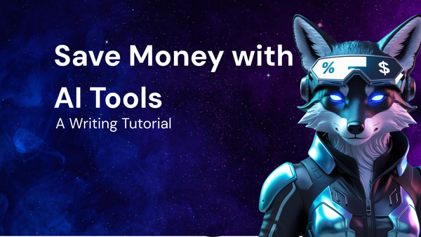 How to Save Money with AI Writing Tools: A Tutorial